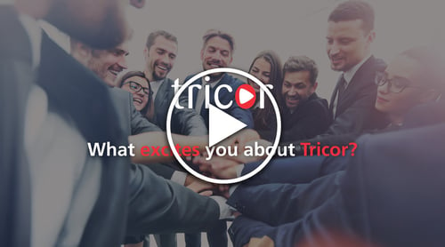 What excites you about Tricor?